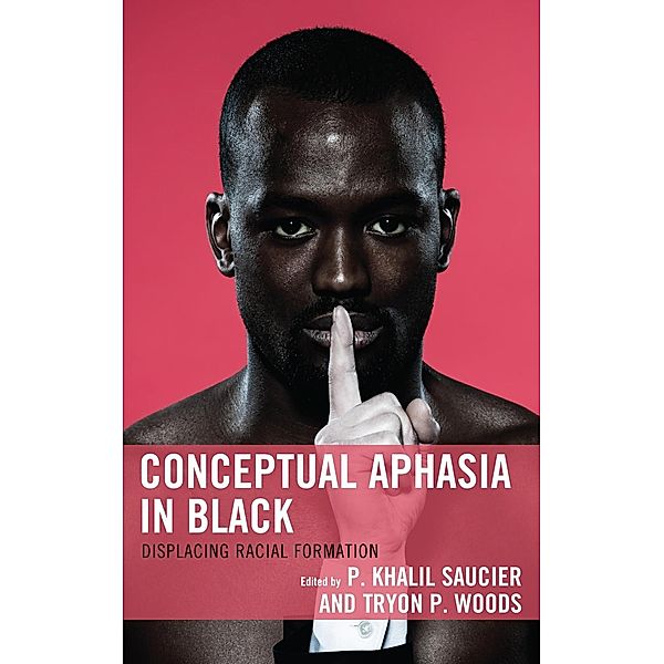 Conceptual Aphasia in Black / Critical Africana Studies