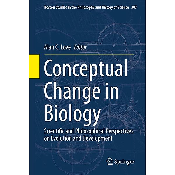 Conceptual Change in Biology / Boston Studies in the Philosophy and History of Science Bd.307