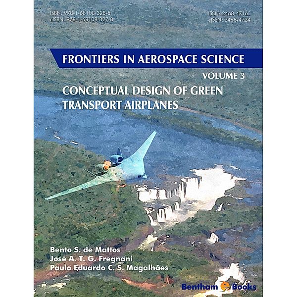 Conceptual Design of Green Transport Airplanes / Frontiers in Aerospace Science Bd.3, Bento Silva de Mattos, José Alexandre T. G. Fregnani, Paulo Eduardo Cypriano da Silva Magalhães
