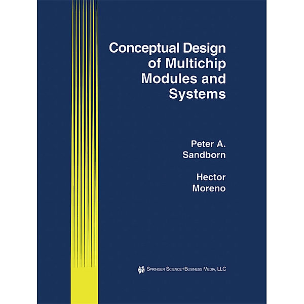 Conceptual Design of Multichip Modules and Systems, Peter A. Sandborn, Hector Moreno
