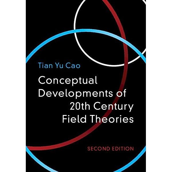 Conceptual Developments of 20th Century Field Theories, Tian Yu Cao