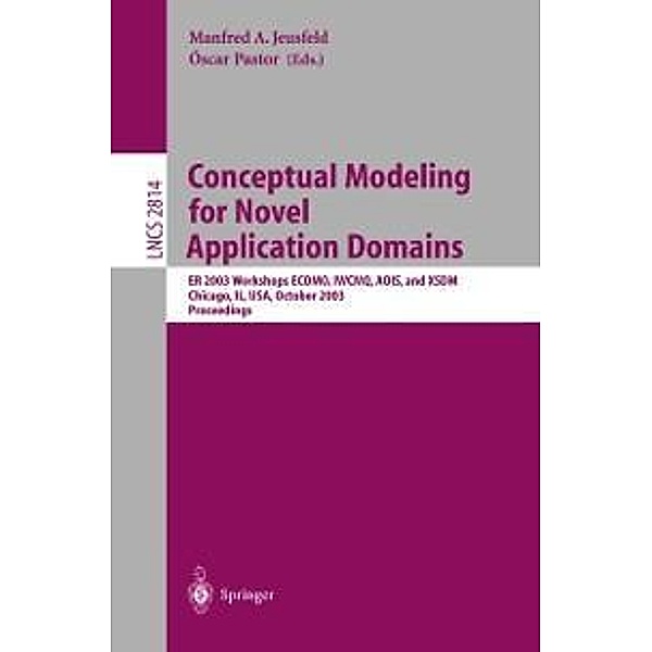 Conceptual Modeling for Novel Application Domains / Lecture Notes in Computer Science Bd.2814