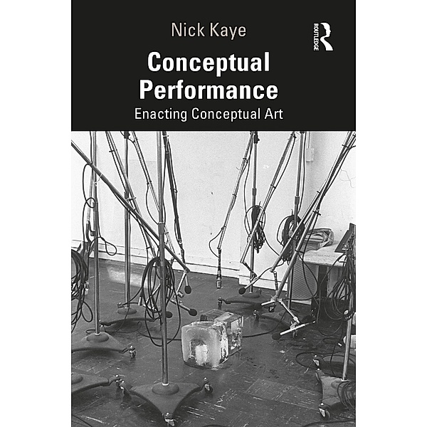 Conceptual Performance, Nick Kaye