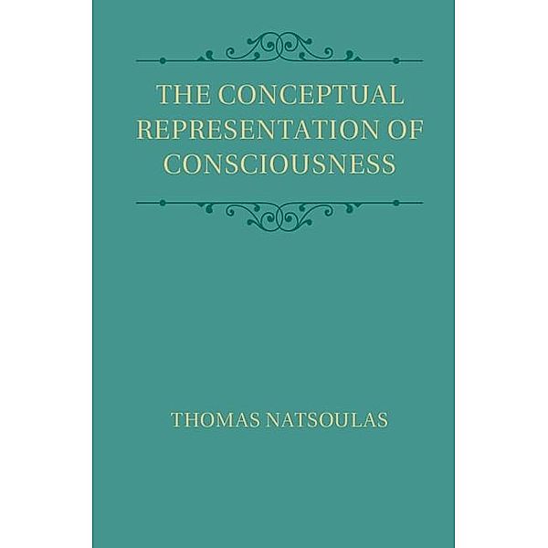 Conceptual Representation of Consciousness, Thomas Natsoulas