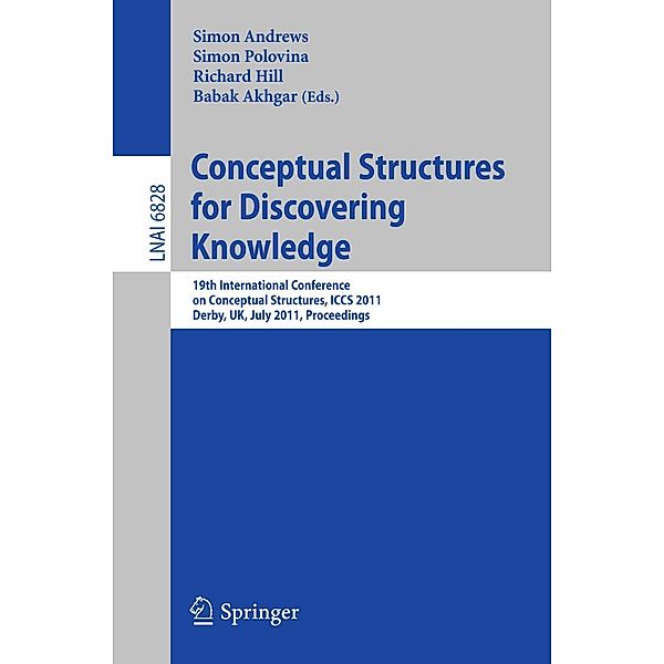 Conceptual Structures for Discovering Knowledge / Lecture Notes in Computer Science Bd.6828