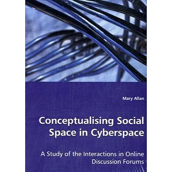 Conceptualising Social Space in Cyberspace, Mary Allan
