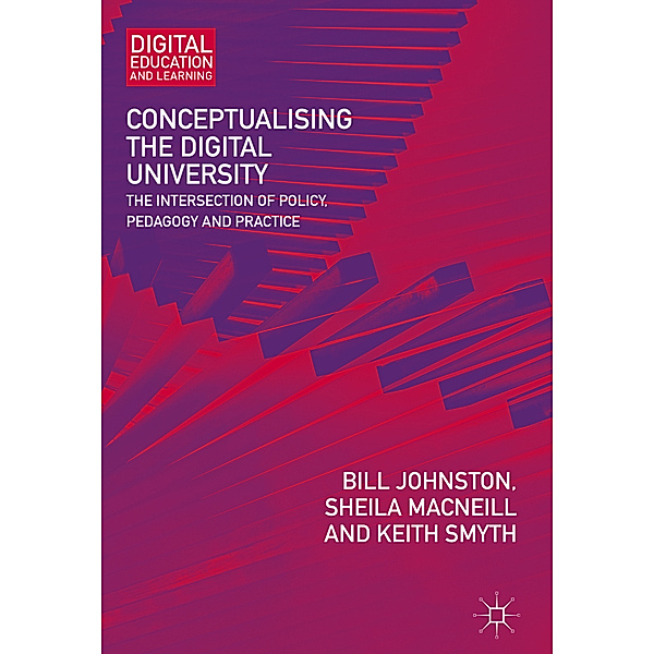 Conceptualising the Digital University, Bill Johnston, Sheila MacNeill, Keith Smyth