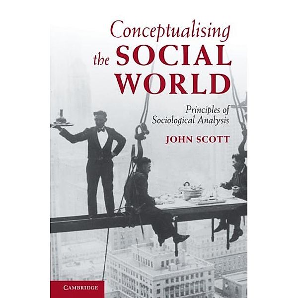 Conceptualising the Social World, John Scott