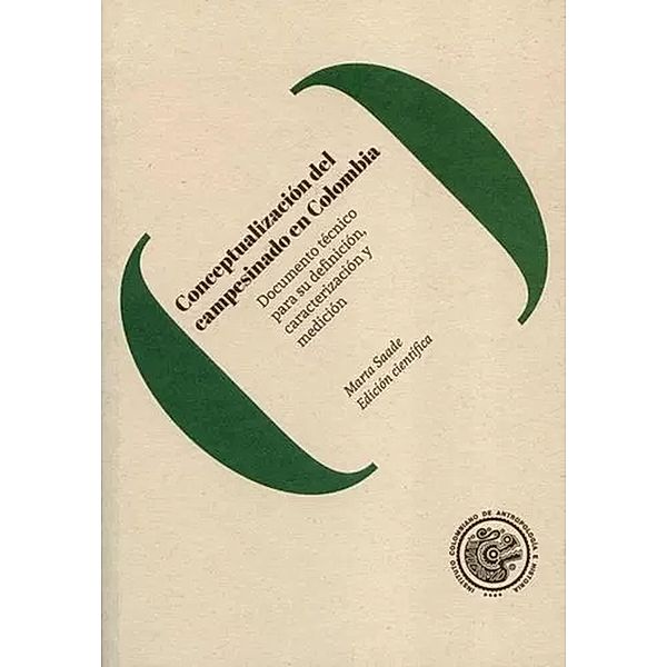 Conceptualización del campesinado en Colombia / Cuestiones & Diálogos, Marta Saade Granados