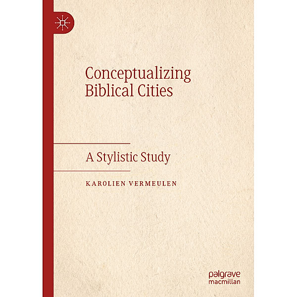 Conceptualizing Biblical Cities, Karolien Vermeulen