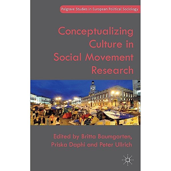 Conceptualizing Culture in Social Movement Research / Palgrave Studies in European Political Sociology