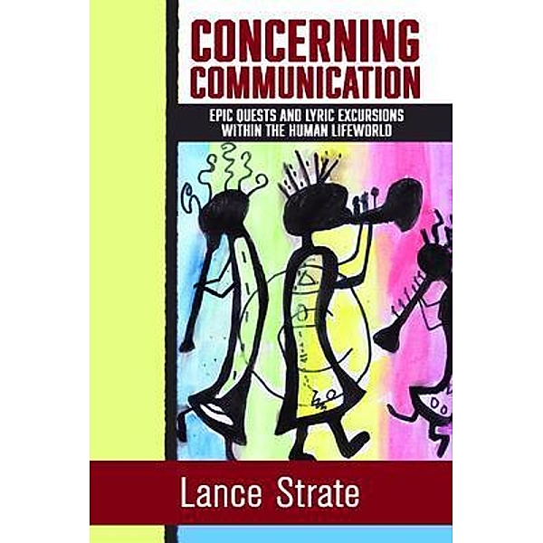 Concerning Communication, Lance Strate