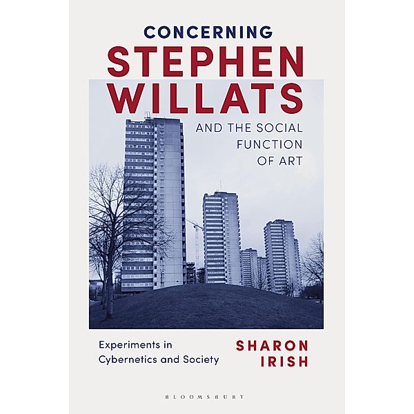 Concerning Stephen Willats and the Social Function of Art, Sharon Irish