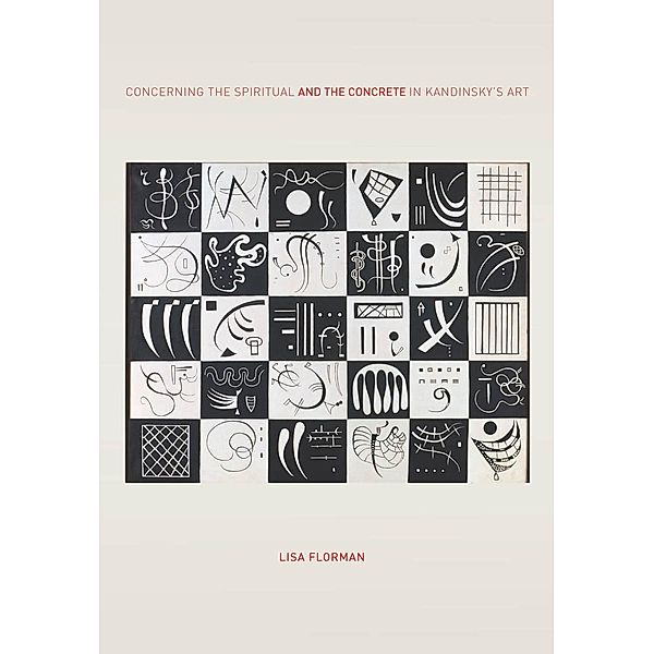 Concerning the Spiritual-and the Concrete-in Kandinsky's Art, Lisa Florman