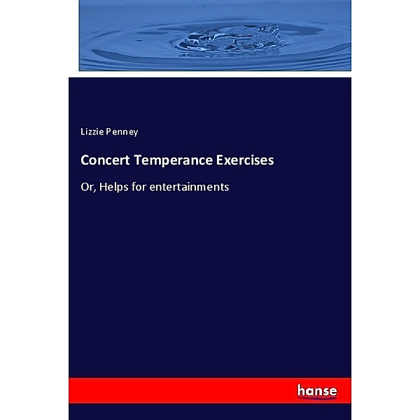 Concert Temperance Exercises, Lizzie Penney