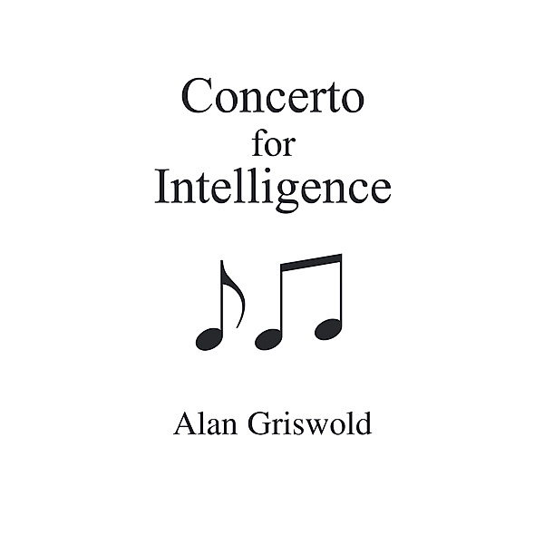 Concerto for Intelligence, Alan Griswold