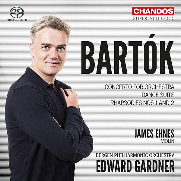 Concerto For Orchestra/Dance Suite/Rhapsodien 1 &, James Ehnes, Edward Gardner, Bergen PO