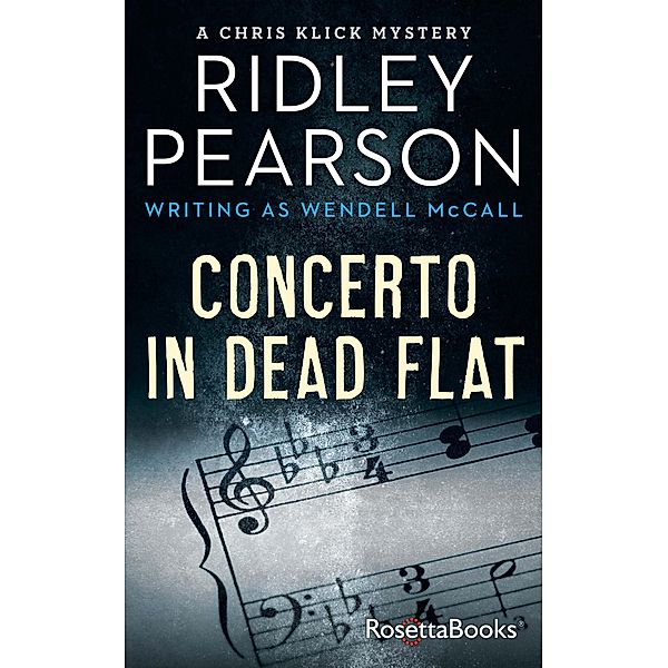 Concerto in Dead Flat / The Chris Klick Mysteries, Ridley Pearson