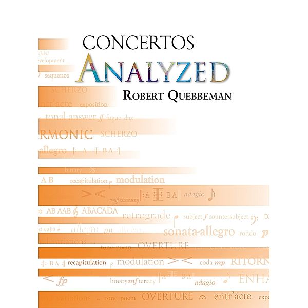 Concertos Analyzed, Robert Quebbeman