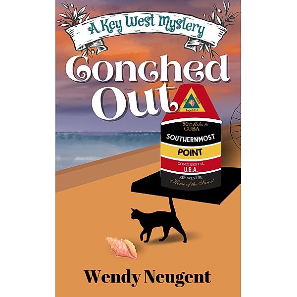 Conched Out (A Key West Mystery, #1) / A Key West Mystery, Wendy Neugent