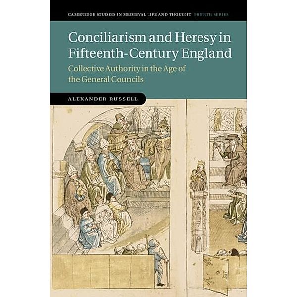 Conciliarism and Heresy in Fifteenth-Century England, Alexander Russell