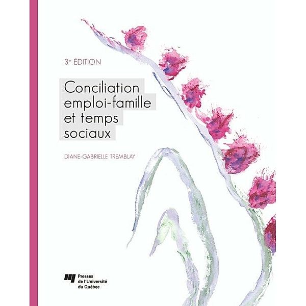Conciliation emploi-famille et temps sociaux, Tremblay Diane-Gabrielle Tremblay