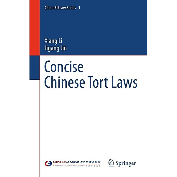 Concise Chinese Tort Laws / China-EU Law Series Bd.1, Xiang Li, Jigang Jin