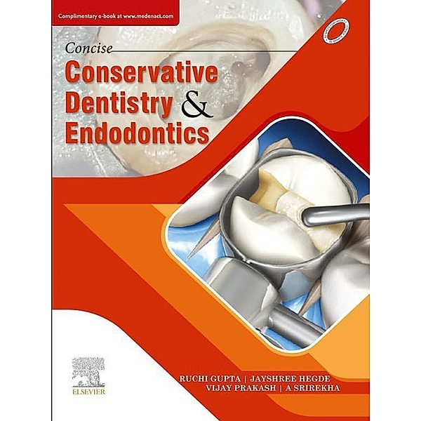 Concise Conservative Dentistry and Endodontics- E Book, Ruchi Gupta, Jayshree Hegde, Vijay Prakash, A. Srirekha