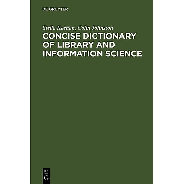 Concise Dictionary of Library and Information Science, Stella Keenan, Colin Johnston