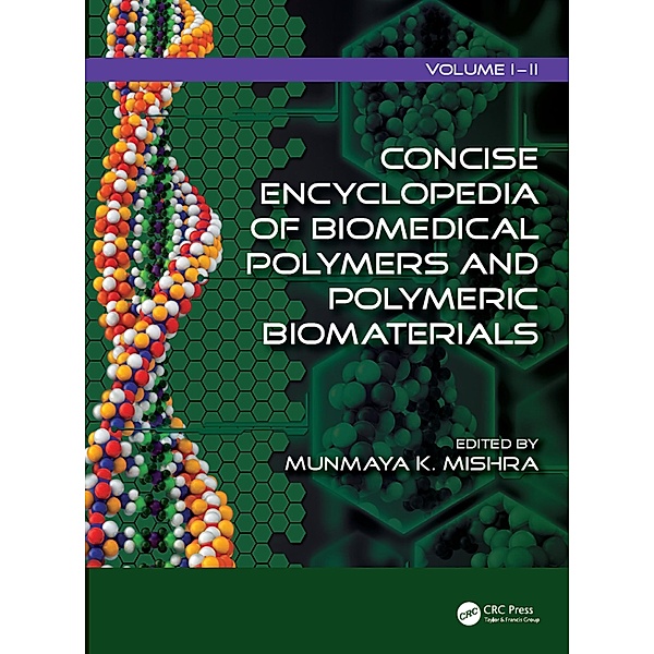 Concise Encyclopedia of Biomedical Polymers and Polymeric Biomaterials
