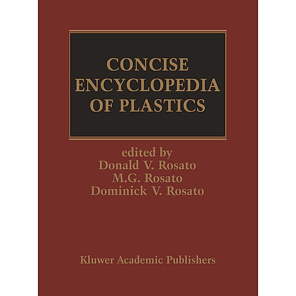 Concise Encyclopedia of Plastics, D. V. Rosato, Marlene G. Rosato