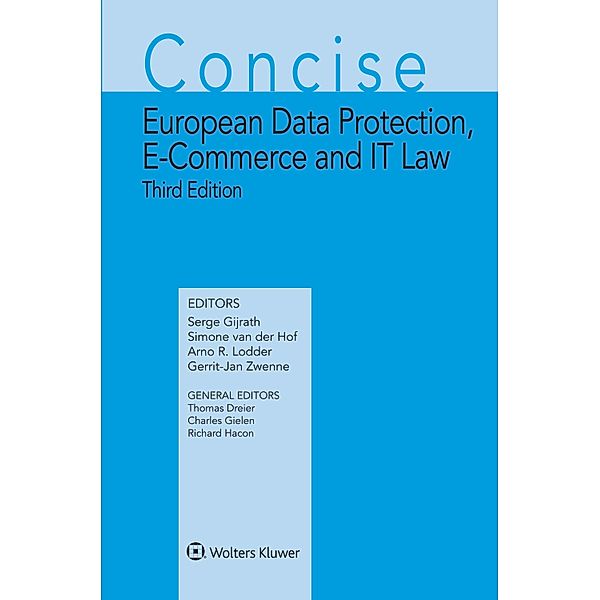 Concise European Data Protection, E-Commerce and IT Law / Concise Commentary of European Intellectual Property Law Series