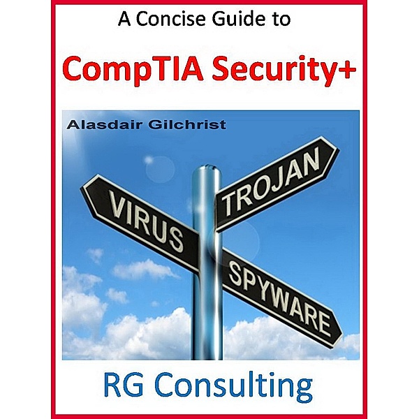 Concise Guide to CompTIA Security +, Alasdair Gilchrist