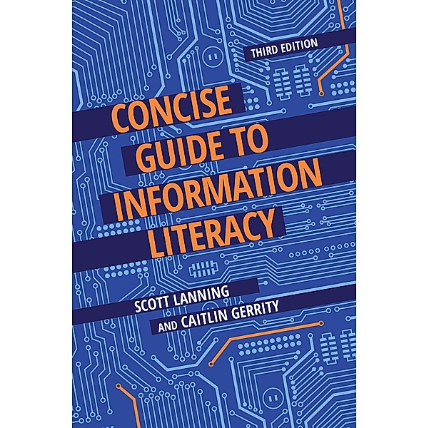 Concise Guide to Information Literacy, Scott Lanning, Caitlin Gerrity