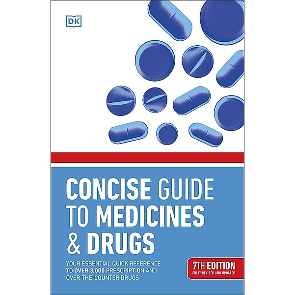 Concise Guide to Medicine & Drugs 7th Edition, Dk