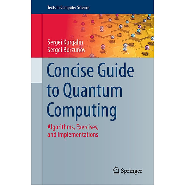 Concise Guide to Quantum Computing, Sergei Kurgalin, Sergei Borzunov