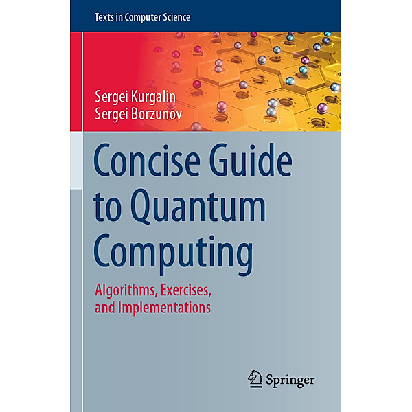 Concise Guide to Quantum Computing, Sergei Kurgalin, Sergei Borzunov