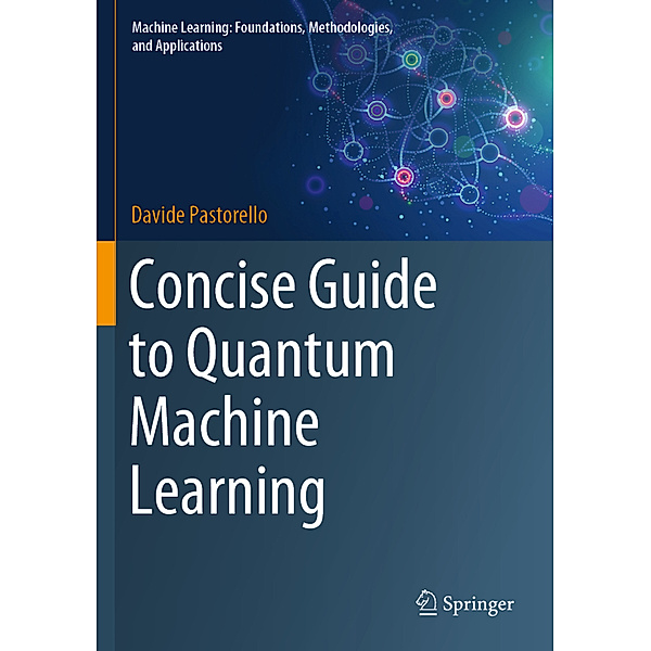 Concise Guide to Quantum Machine Learning, Davide Pastorello