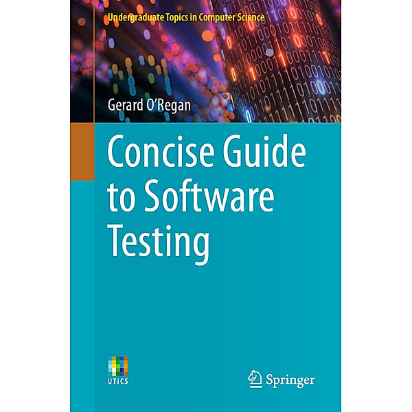 Concise Guide to Software Testing, Gerard O'Regan