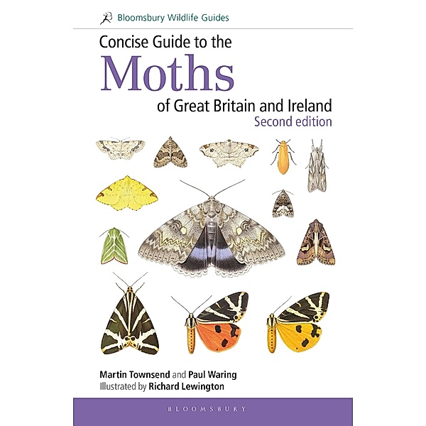 Concise Guide to the Moths of Great Britain and Ireland: Second edition, Martin Townsend, Paul Waring