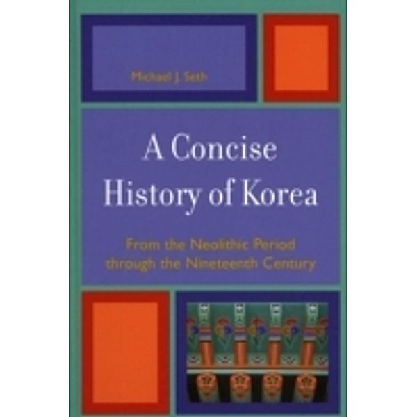 Concise History of Korea, Michael J. Seth