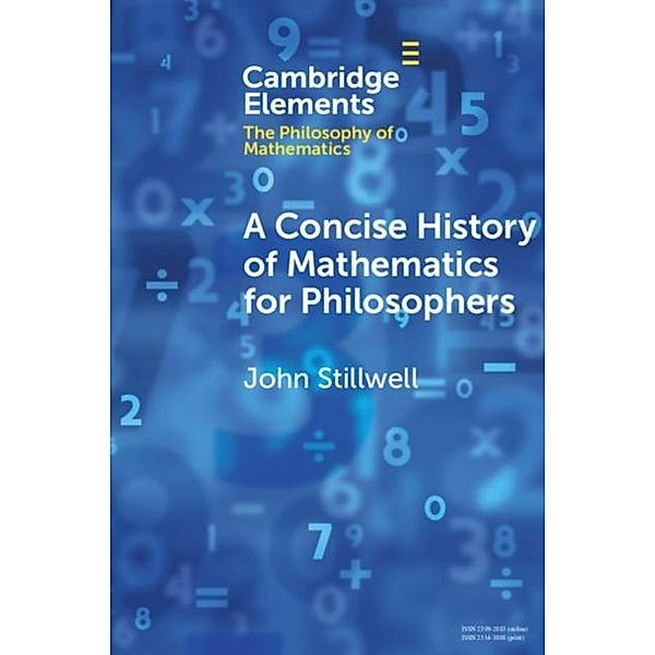Concise History of Mathematics for Philosophers, John Stillwell