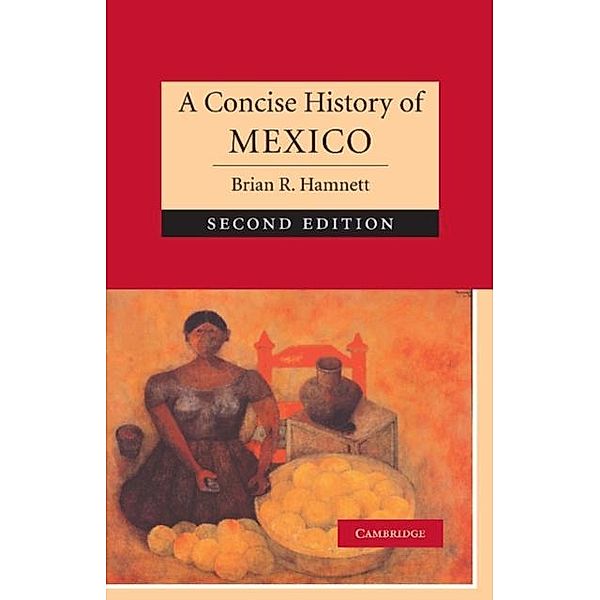Concise History of Mexico, Brian R. Hamnett