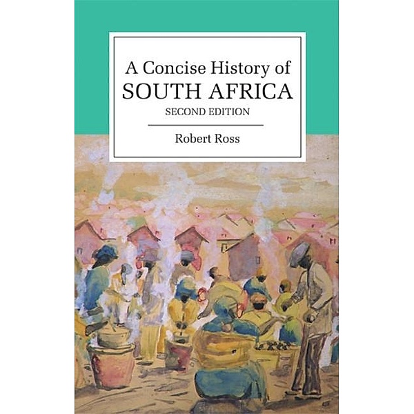Concise History of South Africa, Robert Ross