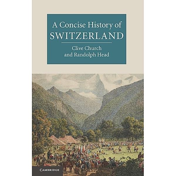 Concise History of Switzerland / Cambridge Concise Histories, Clive H. Church