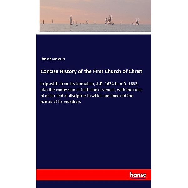 Concise History of the First Church of Christ, Anonym