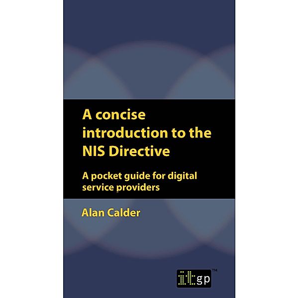 concise introduction to the NIS Directive / ITGP, Alan Calder