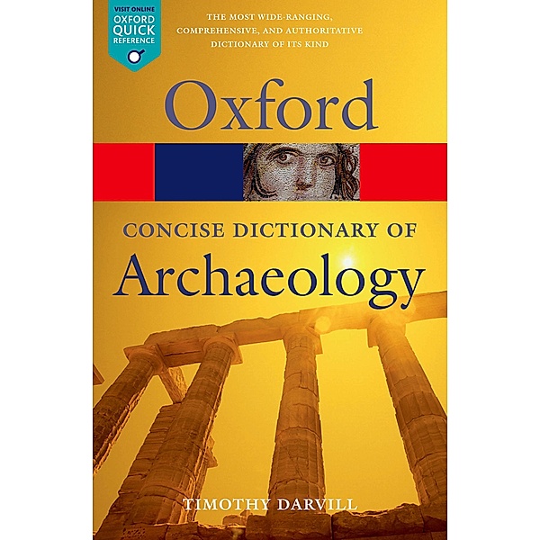 Concise Oxford Dictionary of Archaeology / Oxford Quick Reference, Timothy Darvill