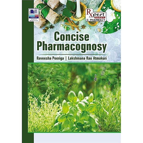 Concise Pharmacognosy, Raveesha Peeriga, Lakshmana Atmakuri Rao