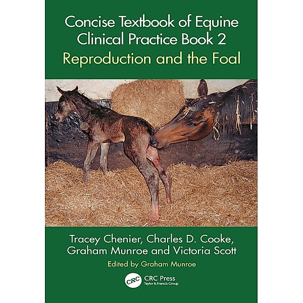 Concise Textbook of Equine Clinical Practice Book 2, Tracey Chenier, Charles D. Cooke, Graham Munroe, Victoria Scott
